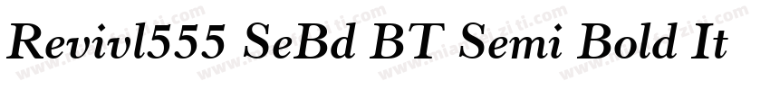 Revivl555 SeBd BT Semi Bold Italic字体转换